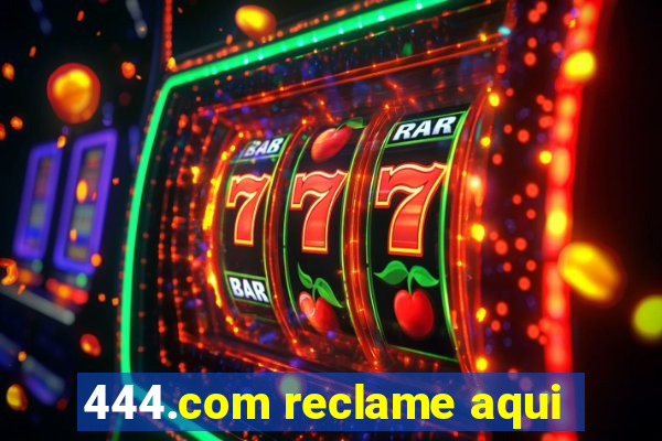 444.com reclame aqui